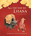 All The Way To Lhasa A Tale From Tibet