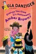 Orange You Glad Its Halloween Amber Brown