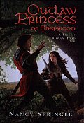 Outlaw Princess Of Sherwood A Tale Of Ro