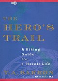 Heros Trail A Guide For A Heroic Life