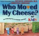 Who Moved My Cheese for Kids An A Mazing Way to Change & Win