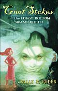 Gnat Stokes & the Foggy Bottom Swamp Queen
