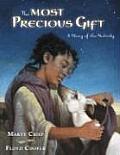 Most Precious Gift A Story of the Nativity