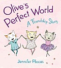Olives Perfect World A Friendship Story