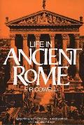 Life in Ancient Rome: Absorbing Social History--A Vivid Portrait of a Magnificent Age