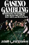 Casino Gambling Winning Techniques For Craps Roulette Baccarat & Black Jack