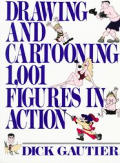 Drawing & Cartooning 1001 Figures In Action