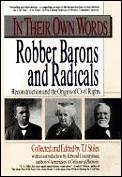 In Their Own Words Robber Barons & Radic