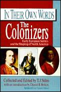 In Their Own Words The Colonizers