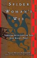 Spider Womans Web Traditional Native American Tales about Womens Power