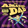 Amazing Dad More Than 400 Ways To Wow Th