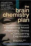 Brain Chemistry Plan The Personalized Nutritional Prescription for Balancing Mood Relieving Stress & Conquering Depression