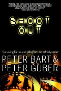 Shoot Out Surviving Fame & Misfortune in Hollywood