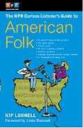 Npr Curious Listeners Guide To American Folk