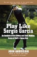 Play Like Sergio Garcia Sergio Garcia