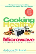 Cooking Healthy With A Microwave A Healthy Exchanges Cookbook