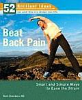 Beat Back Pain Smart & Simple Ways to Ease the Strain