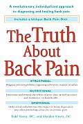 Truth about Back Pain A Revolutionary Individualized Approach to Diagnosing & Healing Back Pain