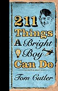 211 Things A Bright Boy Can Do