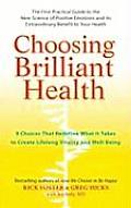 Choosing Brilliant Health 9 Choices That Redefine What It Takes to Create Lifelong Vitality & Well Being