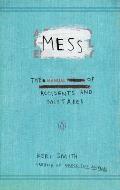 Mess The Manual of Accidents & Mistakes