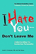 I Hate You Dont Leave Me 2nd Edition Understanding the Borderline Personality