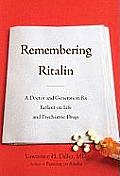 Remembering Ritalin: A Doctor and Generation RX Reflect on Life and Psychiatric Drugs