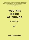 You Are Good at Things: A Checklist