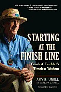Starting at the Finish Line Coach Al Buehlers Timeless Wisdom