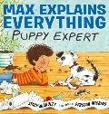 Max Explains Everything: Puppy Expert