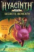 Hyacinth 01 Hyacinth & the Secrets Beneath