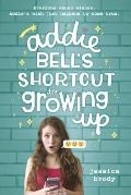 Addie Bell's Shortcut to Growing Up