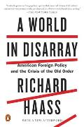World in Disarray American Foreign Policy & the Crisis of the Old Order