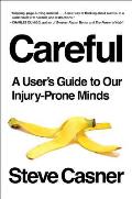 Careful A Users Guide to Our Injury Prone Minds