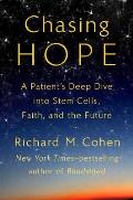 Chasing Hope A Patients Deep Dive into Stem Cells Faith & the Future