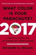 What Color Is Your Parachute 2017 A Practical Manual for Job Hunters & Career Changers