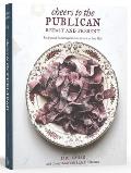 Cheers to the Publican Repast & Present Recipes & Ramblings from an American Beer Hall