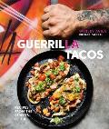 Guerrilla Tacos Recipes from the Streets of LA