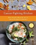 Cancer Fighting Kitchen 2nd Edition Nourishing Big Flavor Recipes for Cancer Treatment & Recovery