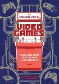 Comic Book Story of Video Games The Incredible History of the Electronic Gaming Revolution