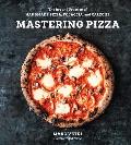 Mastering Pizza The Art & Practice of Handmade Pizza Focaccia & Calzone