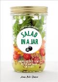 Salad in a Jar 68 Recipes for Salads & Dressings