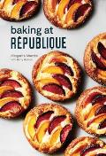 Baking at Republique Masterful Techniques & Recipes for Bakers