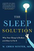 Sleep Solution Why Your Sleep is Broken & How to Fix It