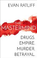 Mastermind Drugs Empire Murder Betrayal