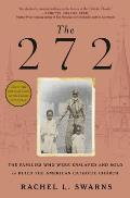 272 The Families Who Were Enslaved & Sold to Build the American Catholic Church