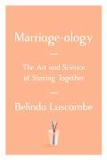 Marriageology The Art & Science of Staying Together