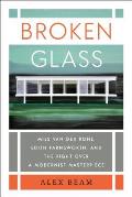 Broken Glass Mies van der Rohe Edith Farnsworth & the Fight Over a Modernist Masterpiece