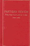 Partisan review fifty-year cumulative index :volumes 1-50, 1934-1983