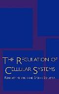 The Regulation of Cellular Systems